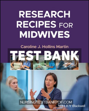 Test Bank for Research Recipes for Midwives 1st Edition by Hollins Martin