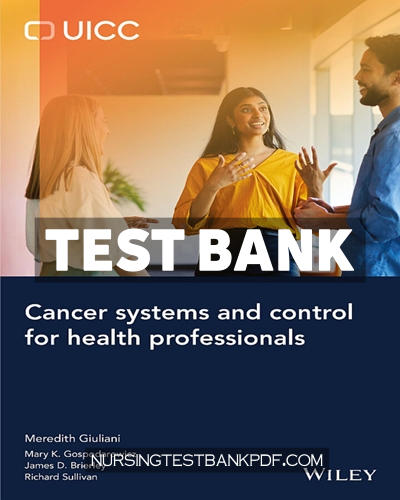 9781394191345-TEST-BANK Test Bank for Cancer Systems and Control for Health Professionals 1st Edition by Giuliani