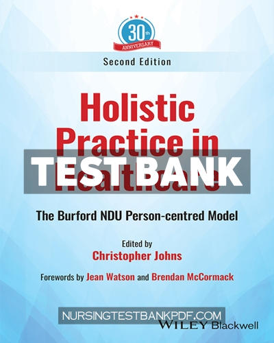 9781394194735-TEST-BANK Test Bank for Holistic Practice in Healthcare 2nd Edition by Johns
