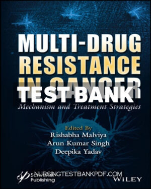 Test Bank for Multi Drug Resistance in Cancer 1st Edition by Malviya