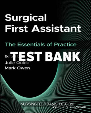 Test Bank for Surgical First Assistant 1st Edition by Quick