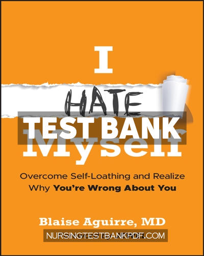 9781394299959-TEST-BANK Test Bank for I Hate Myself 1st Edition by Aguirre