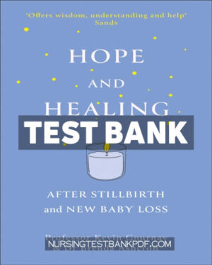 Test Bank for Hope and Healing After Stillbirth And New Baby Loss by Gournay