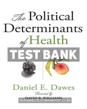 Test Bank for The Political Determinants of Health by Dawes
