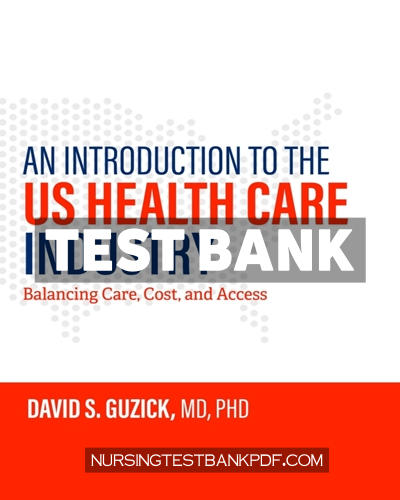 9781421438665-TEST-BANK Test Bank for An Introduction to the US Health Care Industry by Guzick