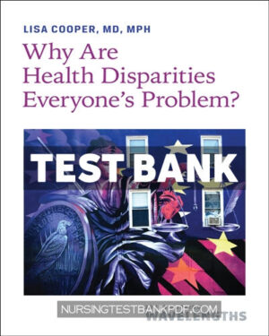Test Bank for Why Are Health Disparities Everyones Problem? by Cooper