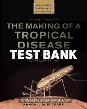 Test Bank for The Making of a Tropical Disease 2nd Edition by Packard