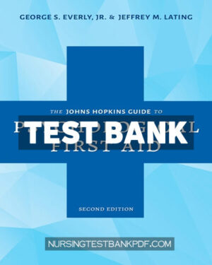 Test Bank for The Johns Hopkins Guide to Psychological First Aid 2nd Edition by Everly