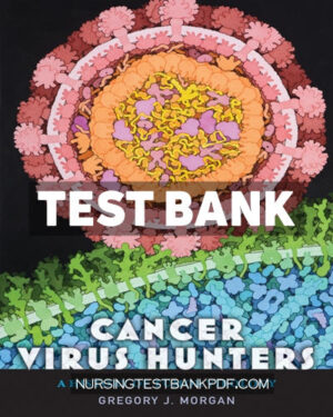 Test Bank for Cancer Virus Hunters by Morgan
