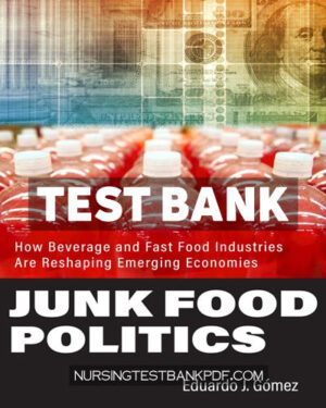 Test Bank for Junk Food Politics by Gómez