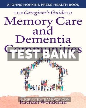 Test Bank for The Caregivers Guide to Memory Care and Dementia Communities by Wonderlin