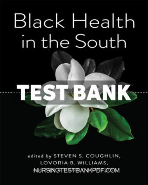 Test Bank for Black Health in the South by Coughlin