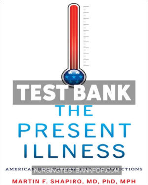 Test Bank for The Present Illness by Shapiro