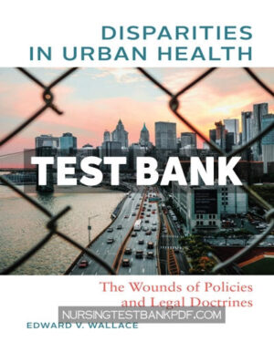 Test Bank for Disparities in Urban Health by Wallace