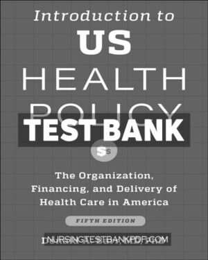 Test Bank for Introduction to US Health Policy 5th Edition by Barr