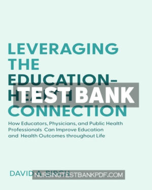 Test Bank for Leveraging the Education Health Connection by Birch