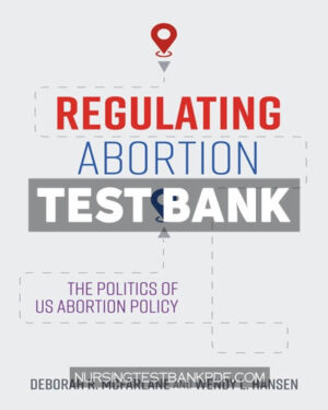 Test Bank for Regulating Abortion by McFarlane