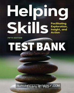 Test Bank for Helping Skills 5th Edition by Hill