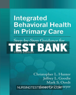 Test Bank for Integrated Behavioral Health in Primary Care 3rd Edition by Hunter
