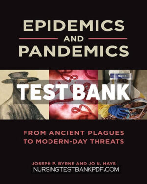 Test Bank for Epidemics and Pandemics [2 volumes] 1st Edition by Byrne