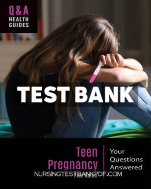 Test Bank for Teen Pregnancy 1st Edition by Quinn