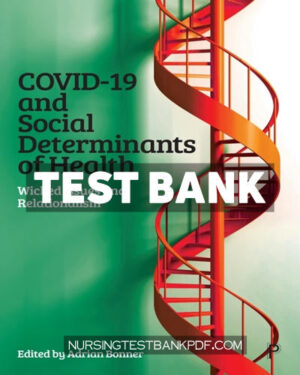 Test Bank for COVID 19 and Social Determinants of Health 1st Edition by Bonner