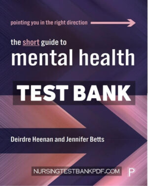 Test Bank for The Short Guide to Mental Health 1st Edition by Heenan