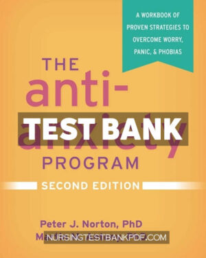 Test Bank for The Anti Anxiety Program 2nd Edition by Norton