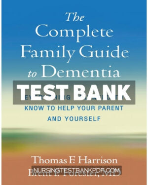 Test Bank for The Complete Family Guide to Dementia by Harrison