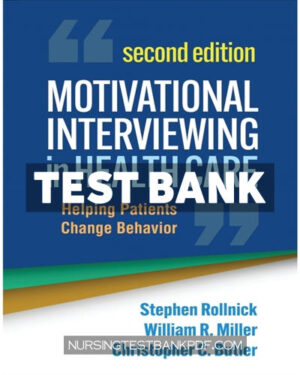 Test Bank for Motivational Interviewing in Health Care 2nd Edition by Rollnick
