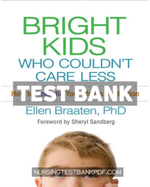 Test Bank for Bright Kids Who Couldnt Care Less by Braaten