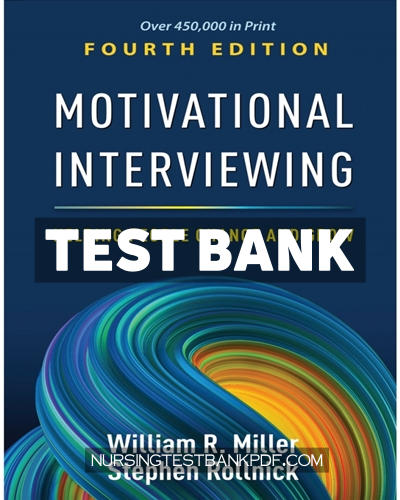 9781462552801-TEST-BANK Test Bank for Motivational Interviewing 4th Edition by Miller