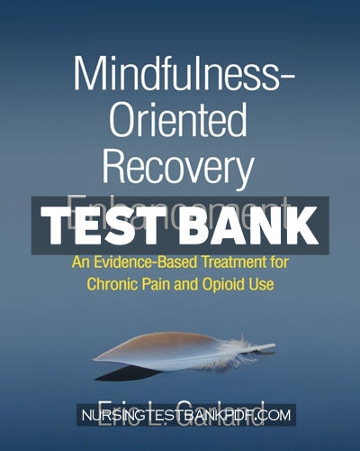 9781462554881-TEST-BANK Test Bank for Mindfulness Oriented Recovery Enhancement by Garland