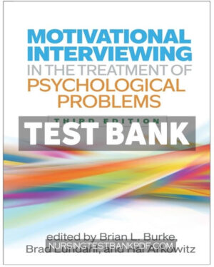 Test Bank for Motivational Interviewing in the Treatment of Psychological Problems 3rd Edition by Burke