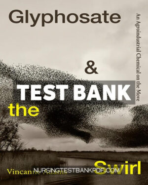 Test Bank for Glyphosate and the Swirl by Adams