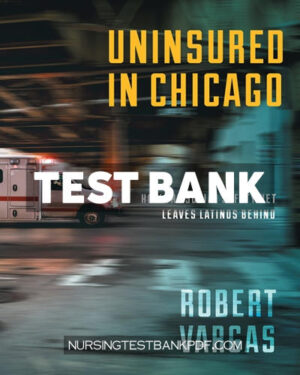Test Bank for Uninsured in Chicago by Vargas