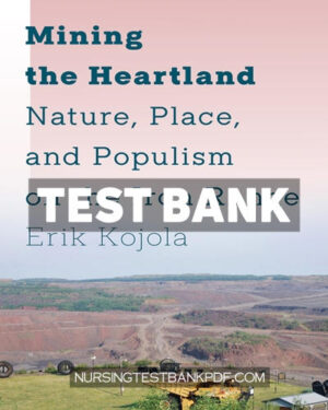 Test Bank for Mining the Heartland by Kojola