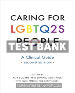 Test Bank for Caring for LGBTQ2S People 2nd Edition by Bourns
