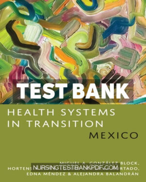 Test Bank for Health Systems in Transition 1st Edition by GonzÃ¡lez-Block