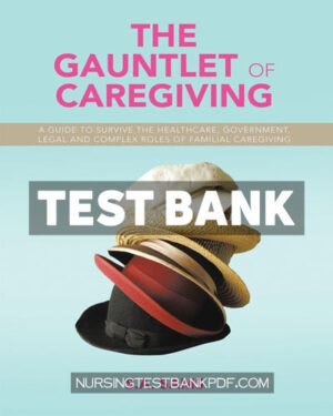 Test Bank for The Gauntlet of Caregiving by Sams