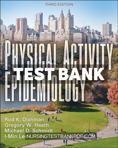 9781492593027-TEST-BANK Test Bank for Physical Activity Epidemiology 3rd Edition by Dishman