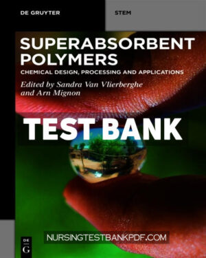 Test Bank for Superabsorbent Polymers 1st Edition by Van Vlierberghe