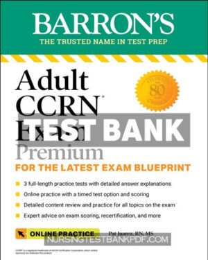 Test Bank for Adult CCRN Exam Premium - Study Guide for the Latest Exam Blueprint Includes 3 Practice Tests Comprehensive Review and Online Study Prep by Barron's