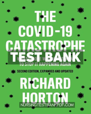 Test Bank for The COVID 19 Catastrophe 2nd Edition by Horton
