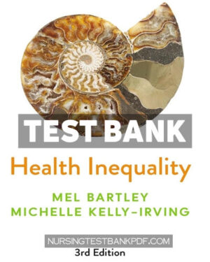 Test Bank for Health Inequality 3rd Edition by Bartley