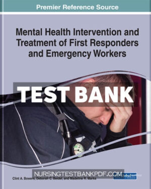 Test Bank for Mental Health Intervention and Treatment of First Responders and Emergency Workers by Bowers