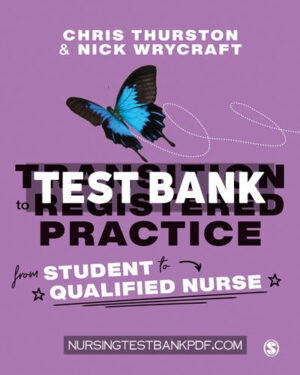 Test Bank for Transition to Registered Practice 1st Edition by SAGE