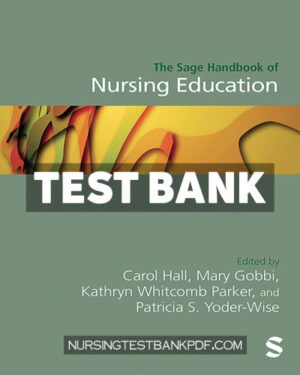 Test Bank for The Sage Handbook of Nursing Education 1st Edition by Hall