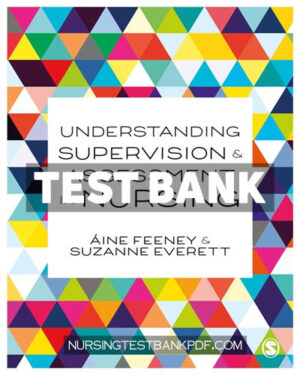 Test Bank for Understanding Supervision and Assessment in Nursing 1st Edition by Feeney
