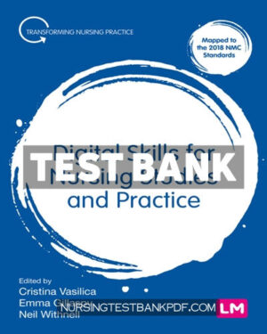 Test Bank for Digital Skills for Nursing Studies and Practice 1st Edition by Vasilica